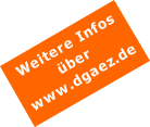 Weitere infos ueber www.dgaez.de